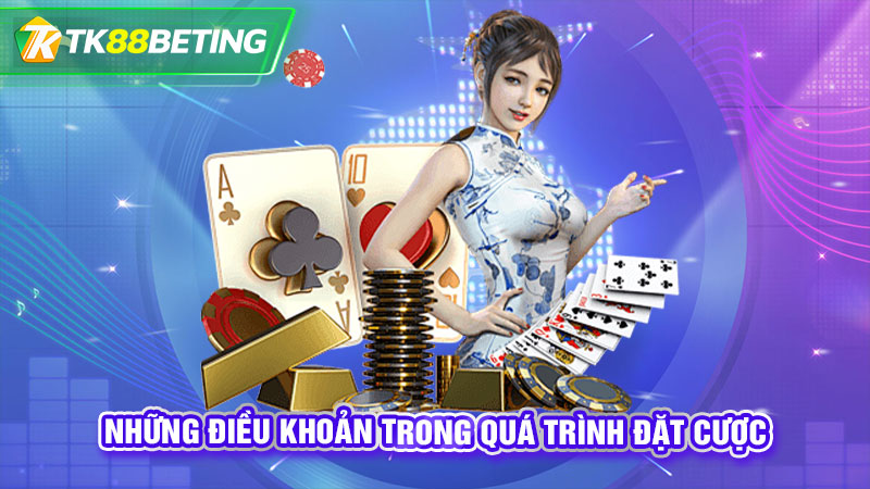 Những điều khoản trong quá trình đặt cược