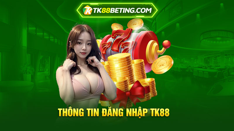 Thông tin đăng nhập TK88