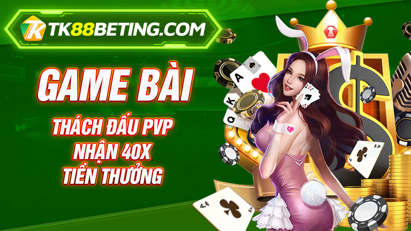 Game bài đổi thưởng TK88