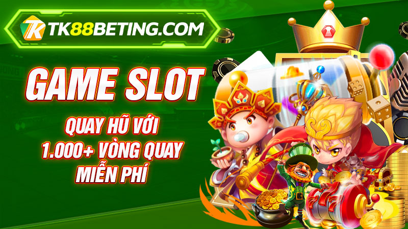 Slot game nổ hũ TK88